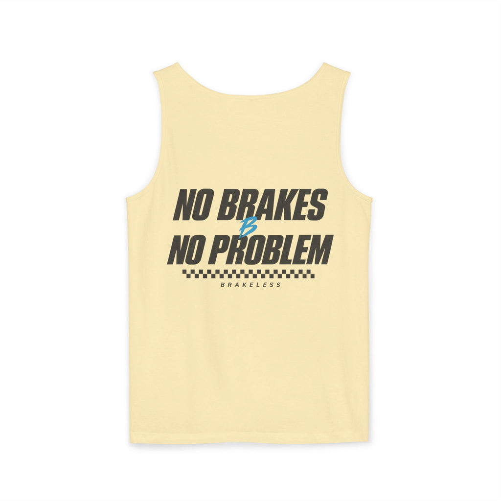 No Brakes No Problem Tank Top - Unisex (Mult. Colors) - Tank Top - BRAKELESS