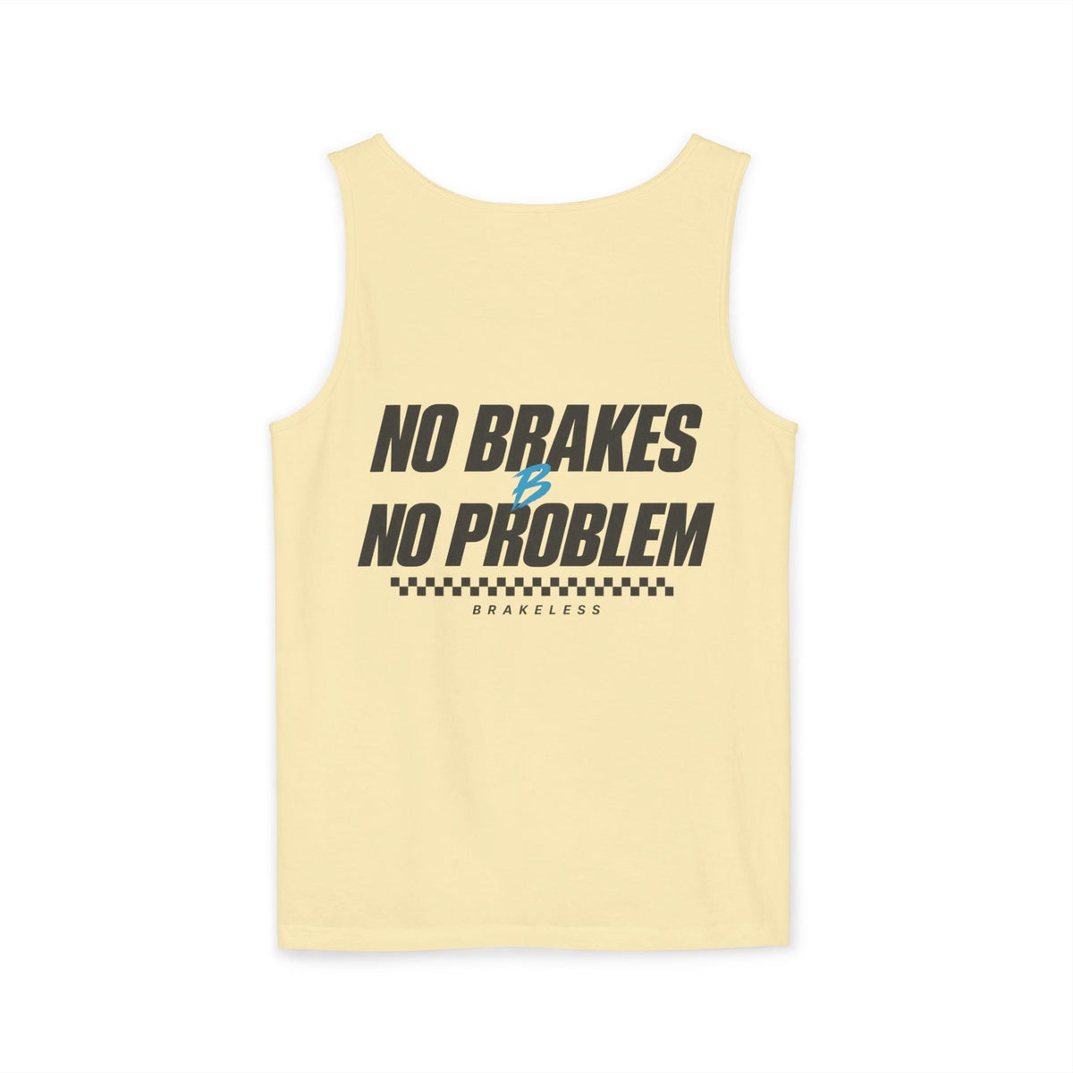 No Brakes No Problem Tank Top - Unisex (Mult. Colors) - Tank Top - BRAKELESS