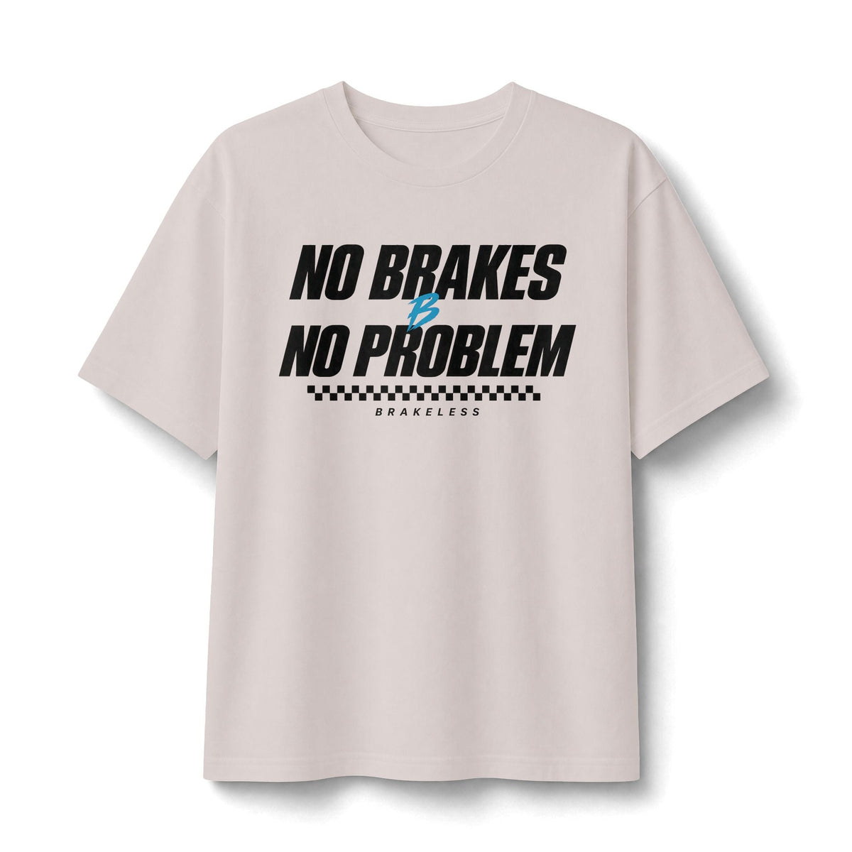 No Brakes No Problem Tee — Unisex (Mult. Color Options) - T-Shirt - BRAKELESS