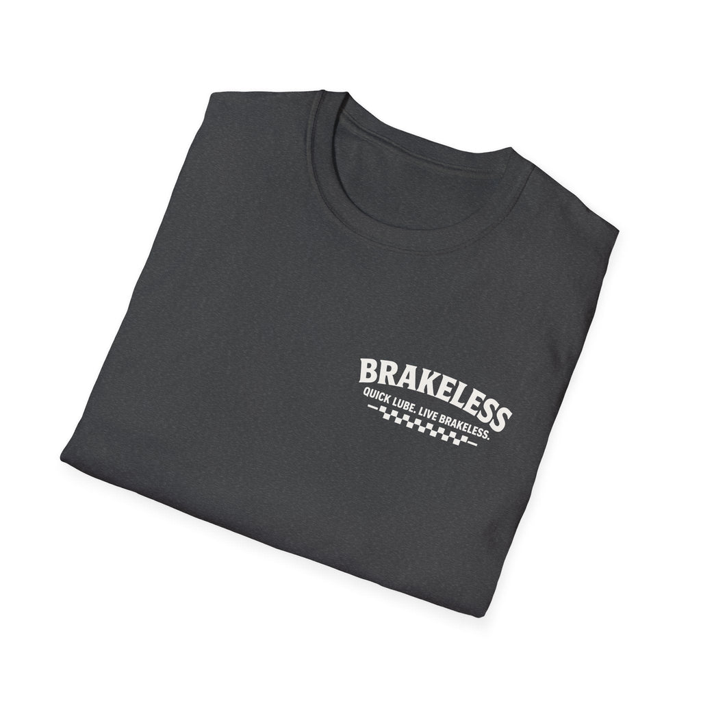 'Quick Lube, Live Brakeless' Tee - T-Shirt - BRAKELESS
