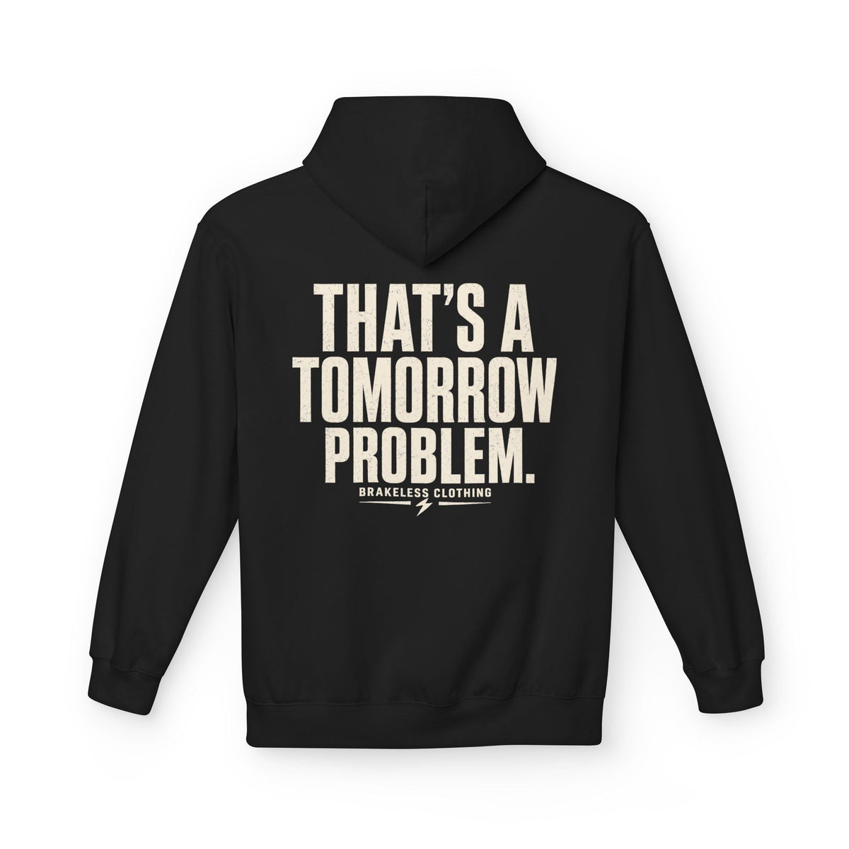 That’s a Tomorrow Problem Hoodie — Brakeless Clothing Graphic Hoodie - Hoodie - BRAKELESS