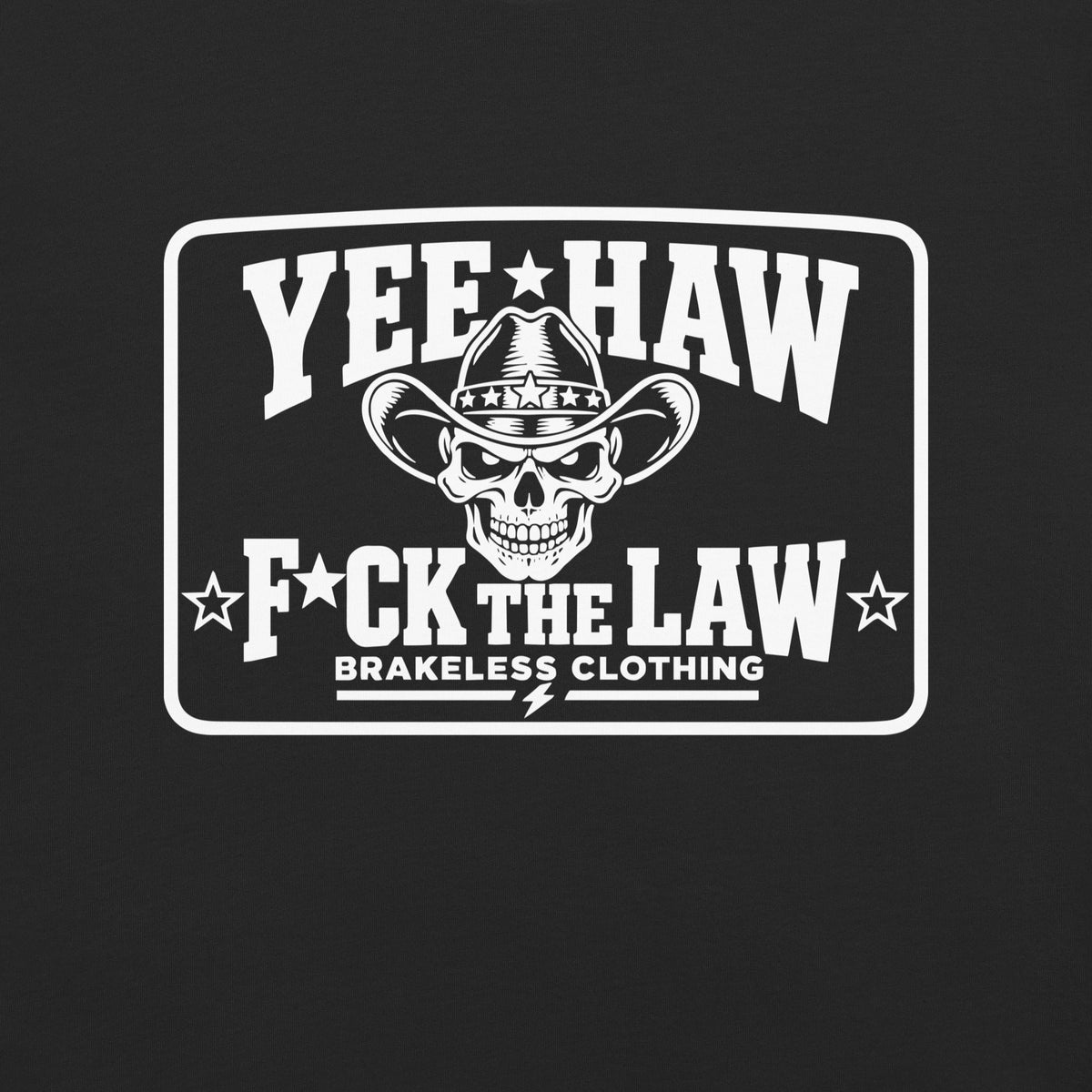 Yee-Haw F*ck The Law Relaxed Fit Tee - (Unisex) Heavyweight t-shirt - BRAKELESS