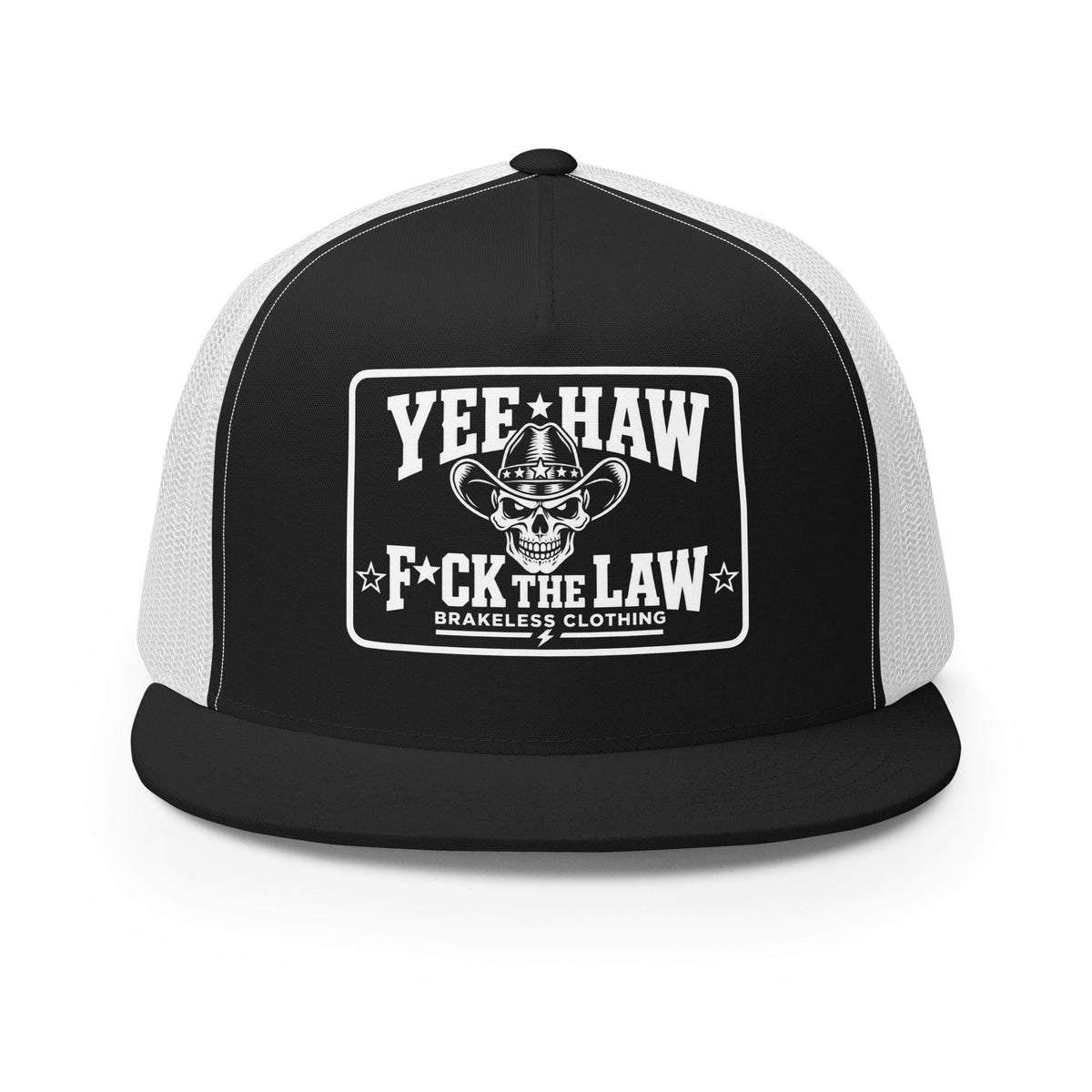 Yee Haw F*ck The Law - Trucker Cap - BRAKELESS