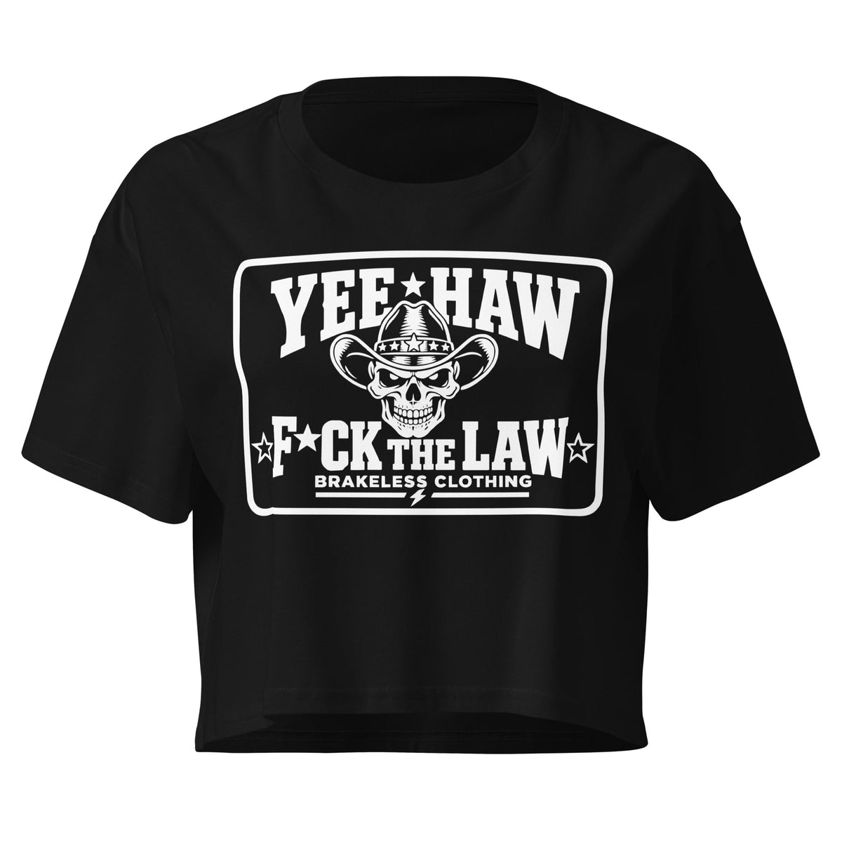 Yee-Haw F*ck The Law - Women’s Crop Top - BRAKELESS